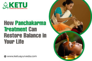 How Panchakarma Treatment Can Restore Balance in Your Life