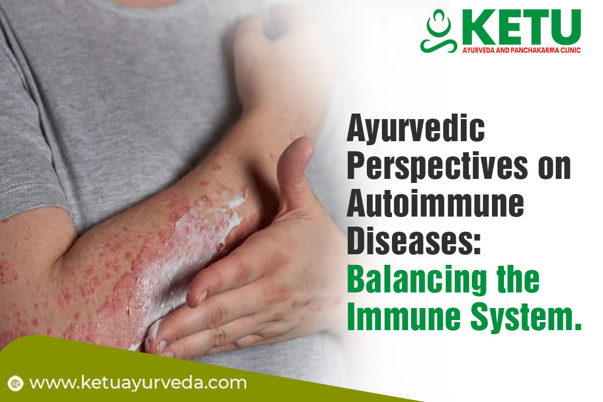 Ayurvedic Perspectives on Autoimmune Diseases Balancing the Immune System